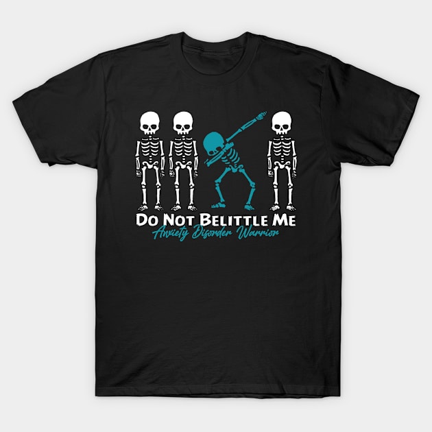 Anxiety Disorder Awareness Do Not Belittle Me T-Shirt by KHANH HUYEN